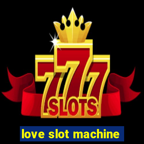 love slot machine