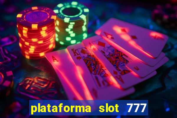 plataforma slot 777 paga mesmo