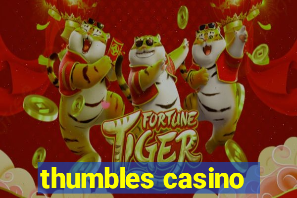 thumbles casino