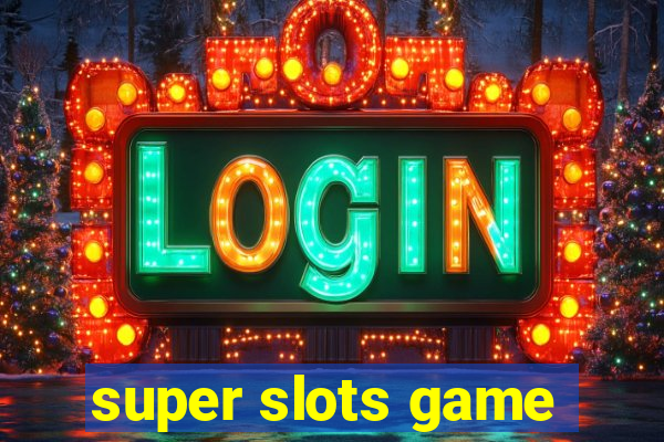 super slots game