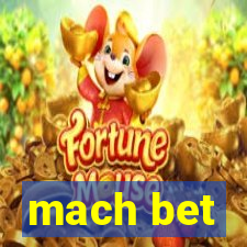 mach bet