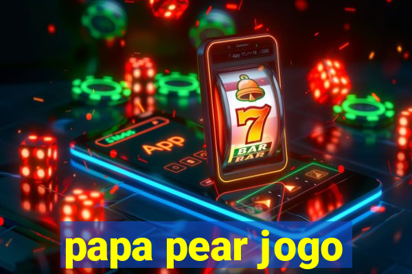 papa pear jogo