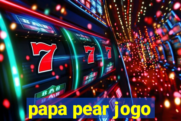 papa pear jogo