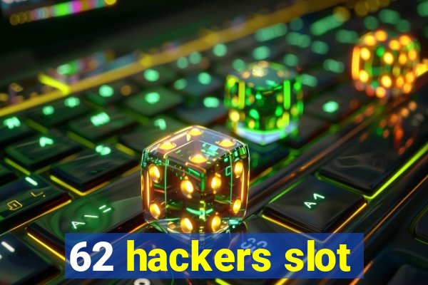 62 hackers slot