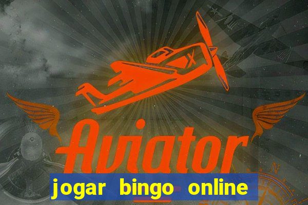 jogar bingo online e ganhar dinheiro