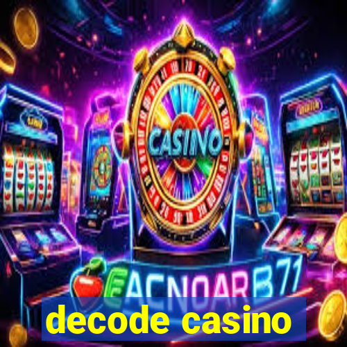 decode casino