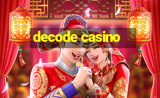 decode casino