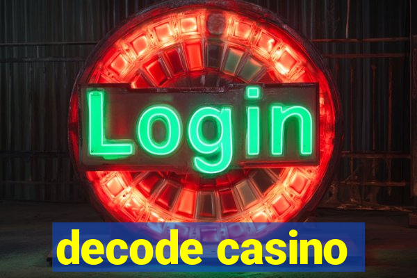 decode casino