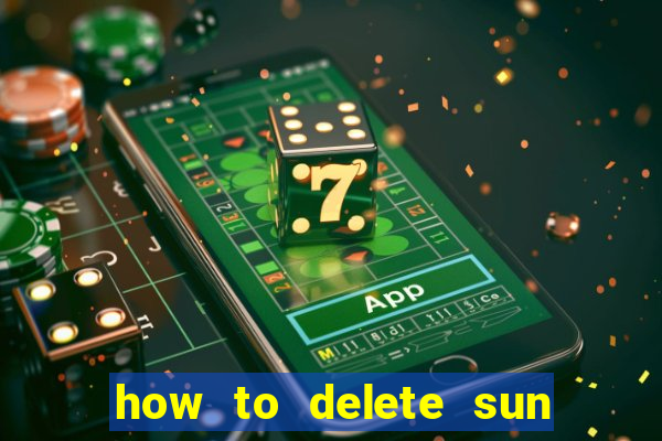 how to delete sun bingo account