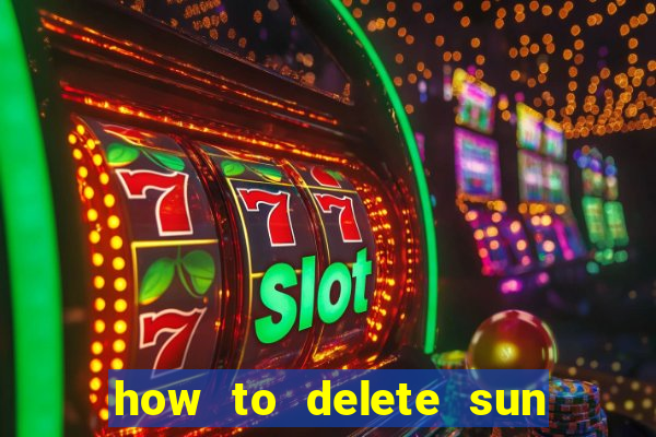 how to delete sun bingo account