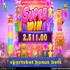 sportsbet bonus bets