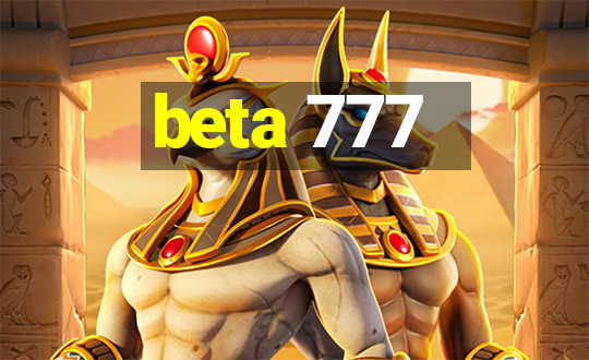 beta 777