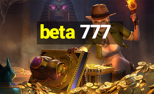 beta 777