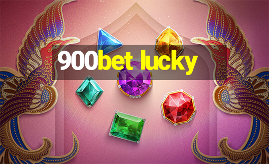 900bet lucky