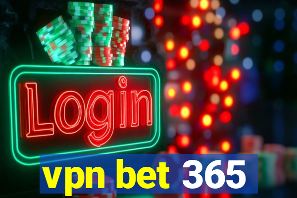 vpn bet 365