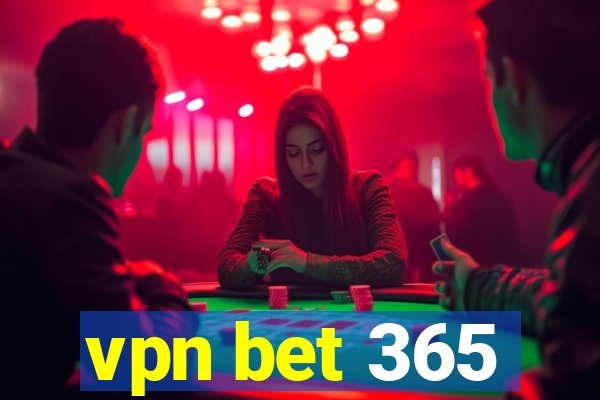 vpn bet 365