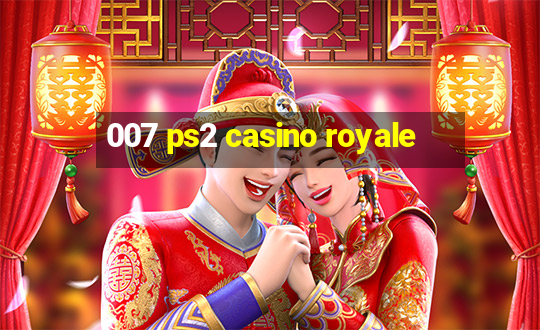 007 ps2 casino royale