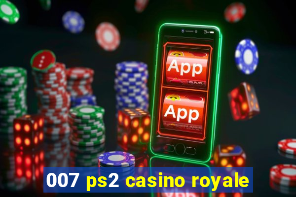 007 ps2 casino royale