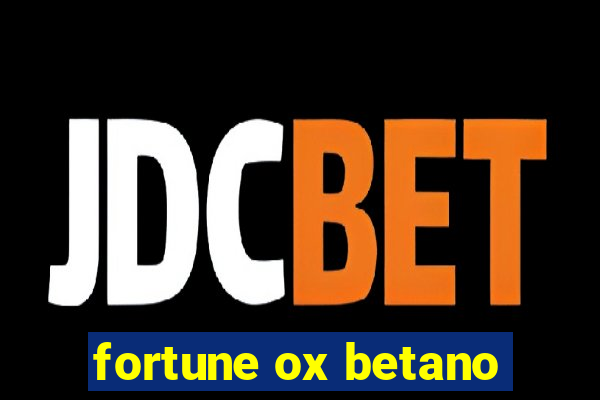 fortune ox betano