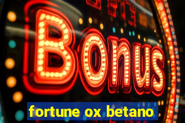 fortune ox betano