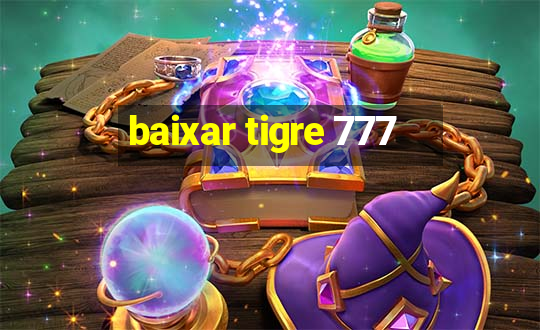 baixar tigre 777