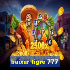 baixar tigre 777