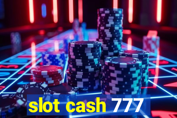 slot cash 777