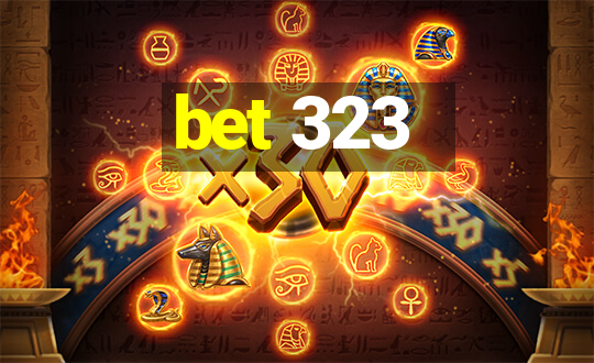 bet 323