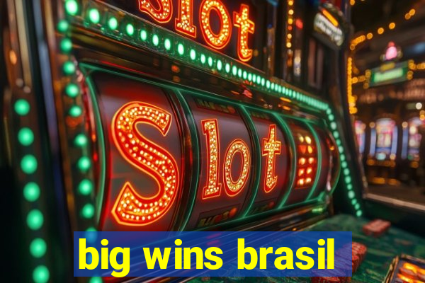 big wins brasil