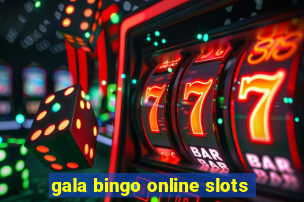 gala bingo online slots