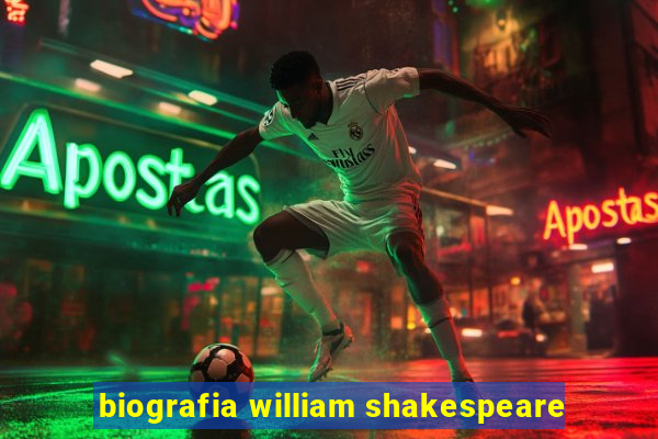 biografia william shakespeare