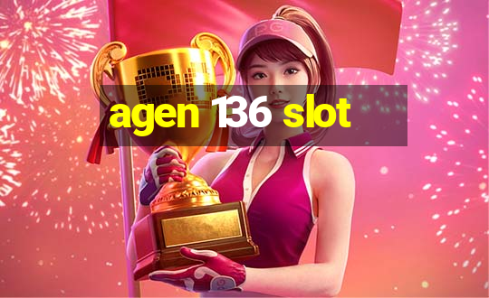 agen 136 slot