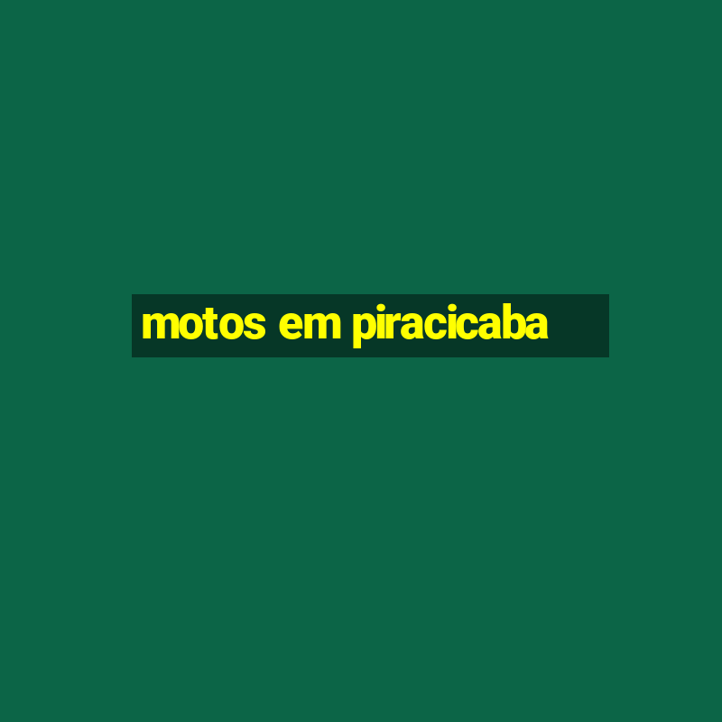 motos em piracicaba