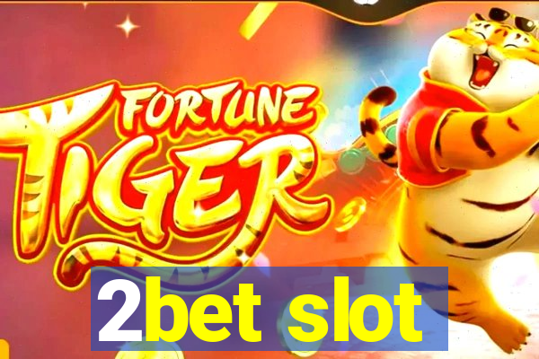 2bet slot