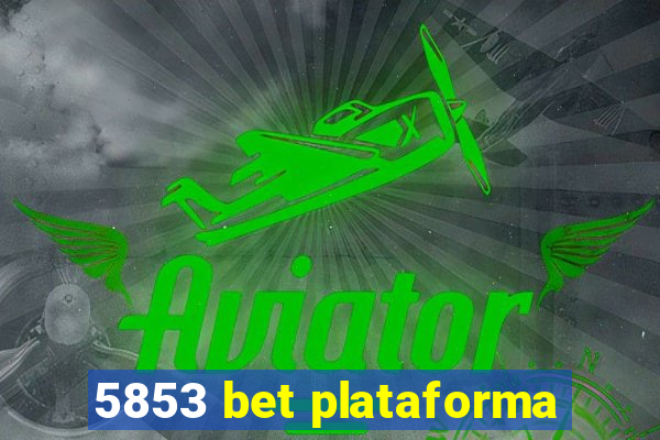 5853 bet plataforma