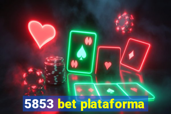 5853 bet plataforma