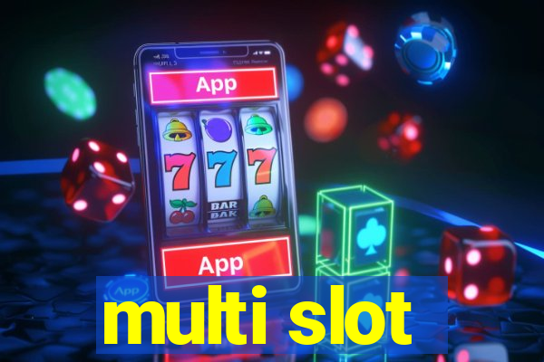 multi slot