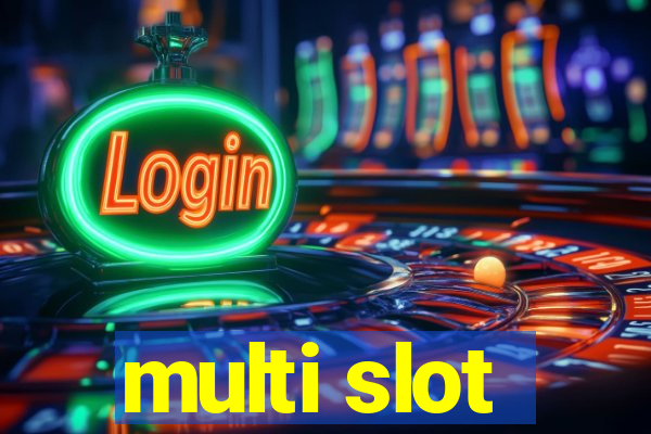 multi slot