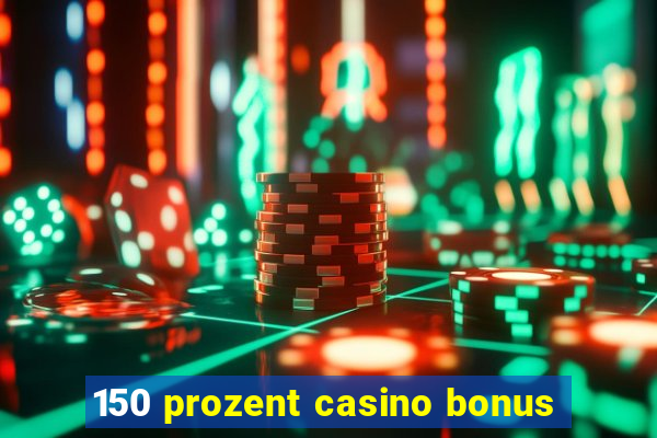 150 prozent casino bonus