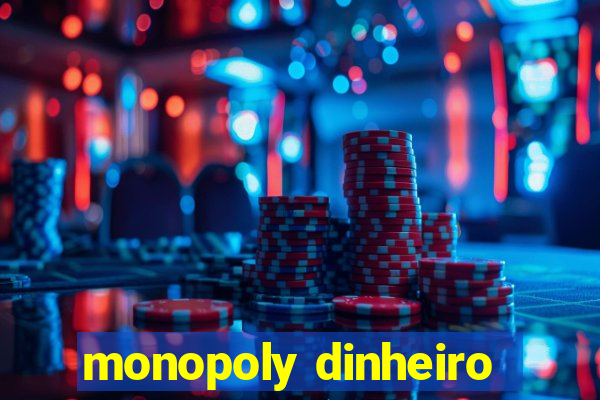 monopoly dinheiro