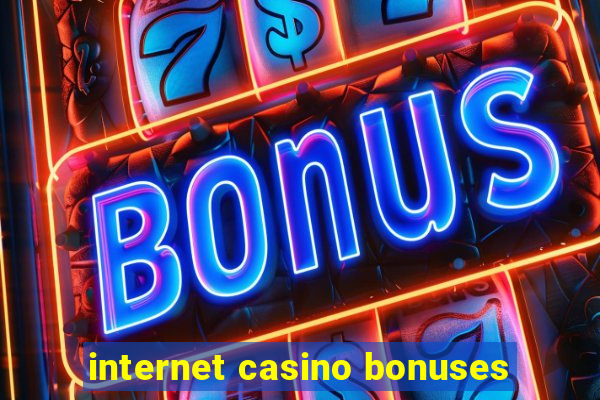 internet casino bonuses