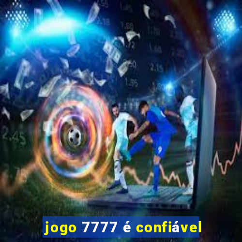 jogo 7777 é confiável