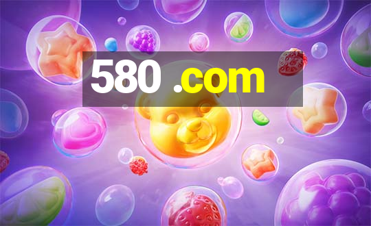 580 .com