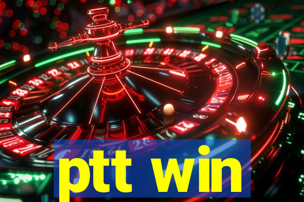 ptt win