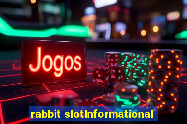 rabbit slotInformational