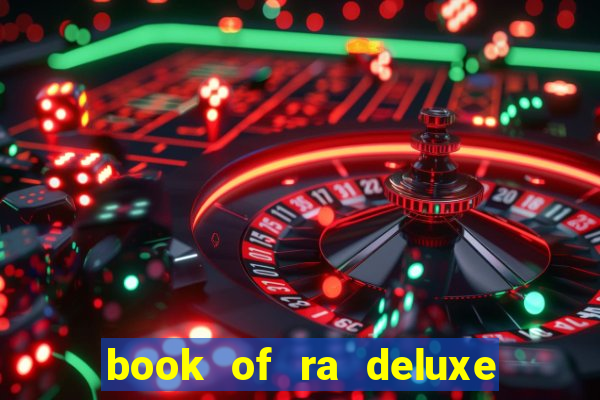 book of ra deluxe slot machine