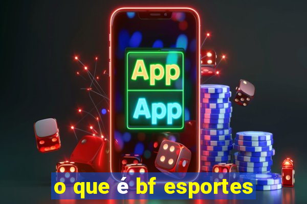 o que é bf esportes