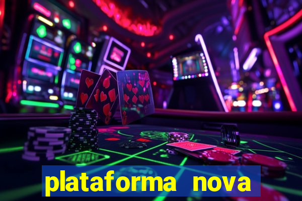 plataforma nova lan?ada hoje cassino