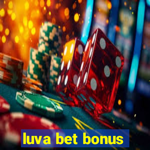 luva bet bonus