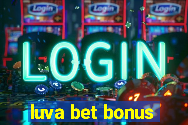 luva bet bonus